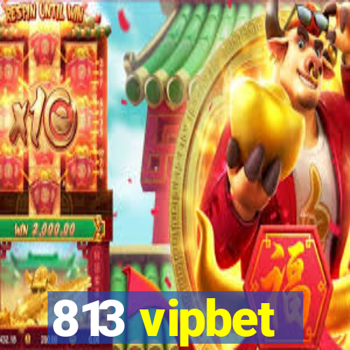 813 vipbet